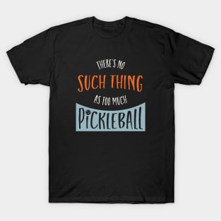 Funny Pickleball Saying for Pickleball Player T-Shirt